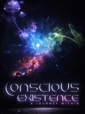 Cover for Conscious Existence - A Journey Within.
