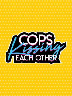 Cover for Cops Kissing Each Other.