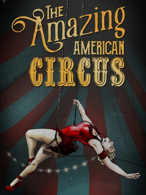 Cover for The Amazing American Circus.