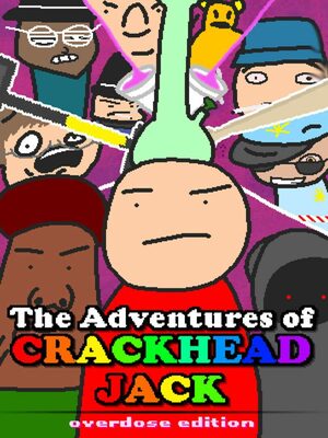 Cover for The Adventures of Crackhead Jack: Overdose Edition.