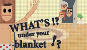 Cover for What's under your blanket !?.