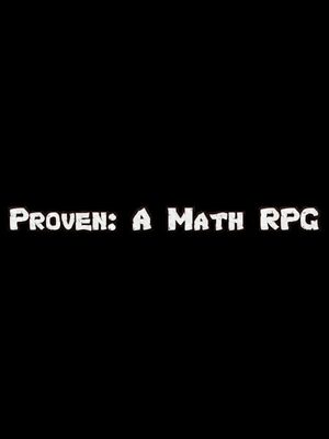 Cover for Proven: A Math RPG.