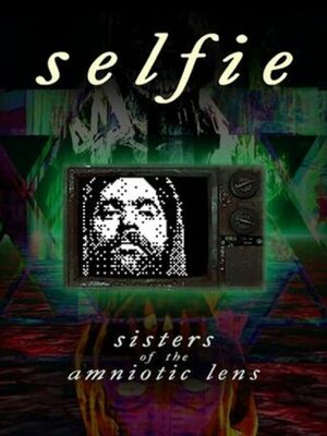 Cover for Selfie : Sisters of the Amniotic Lens.