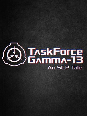 Cover for TaskForce Gamma-13 : An SCP Tale.