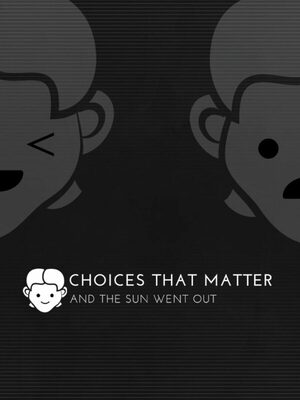 Cover for Choices That Matter: And The Sun Went Out.