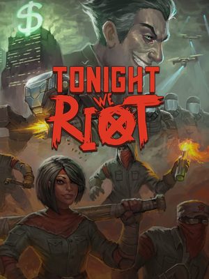Cover for Tonight We Riot.